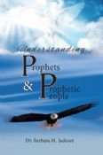 Understanding Prophets & Prophetic People