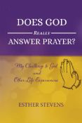 Does God Really Answer Prayer?